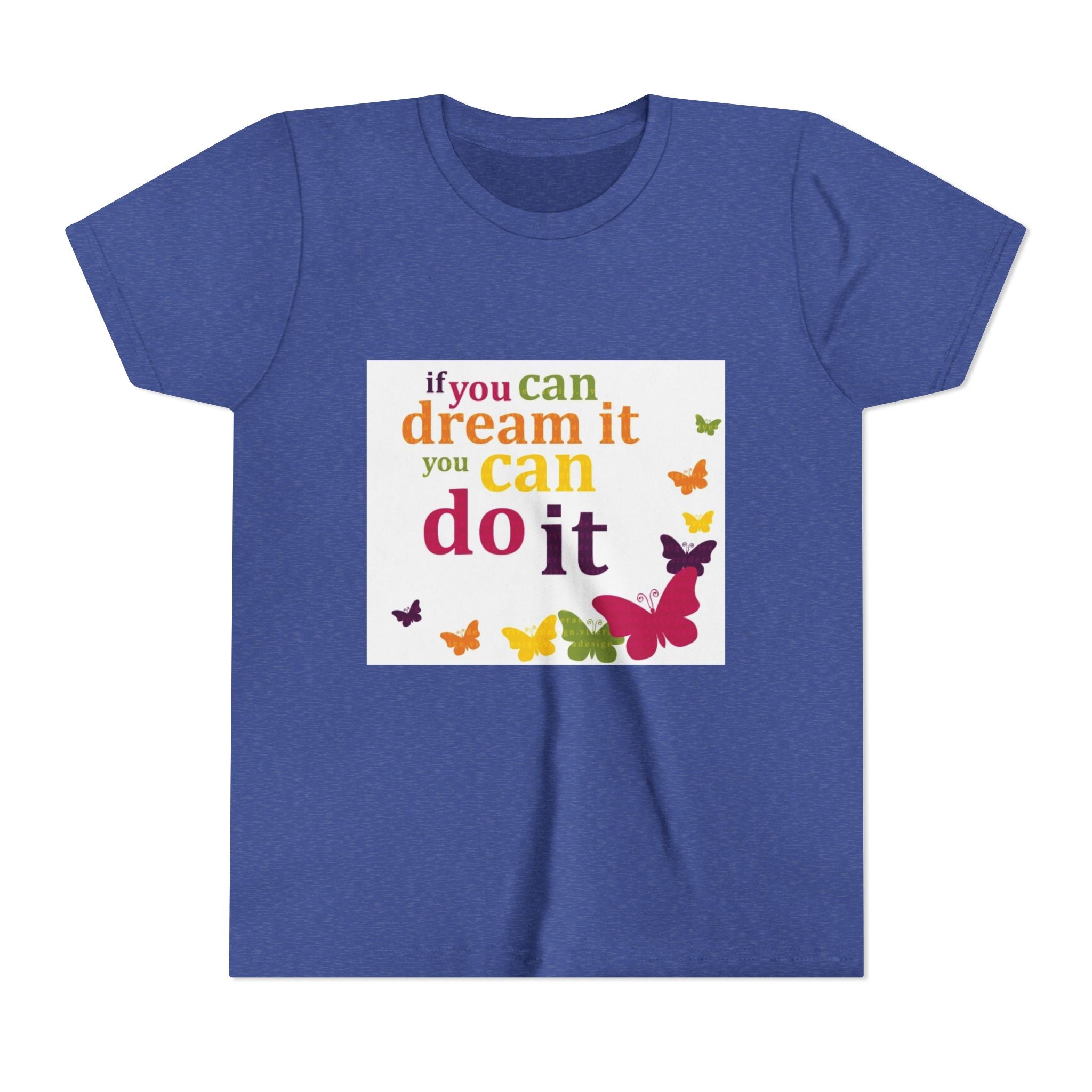 Youth Tee – "If You Can Dream It You Can Do It" Colorful Butterfly Inspirational Shirt