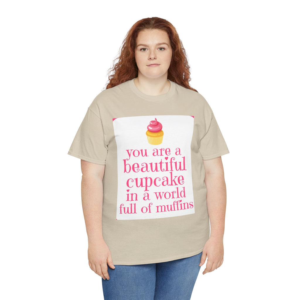 Cupcake Graphic Tee — "You Are a Beautiful Cupcake in a World Full of Muffins" Inspirational Women's T-Shirt