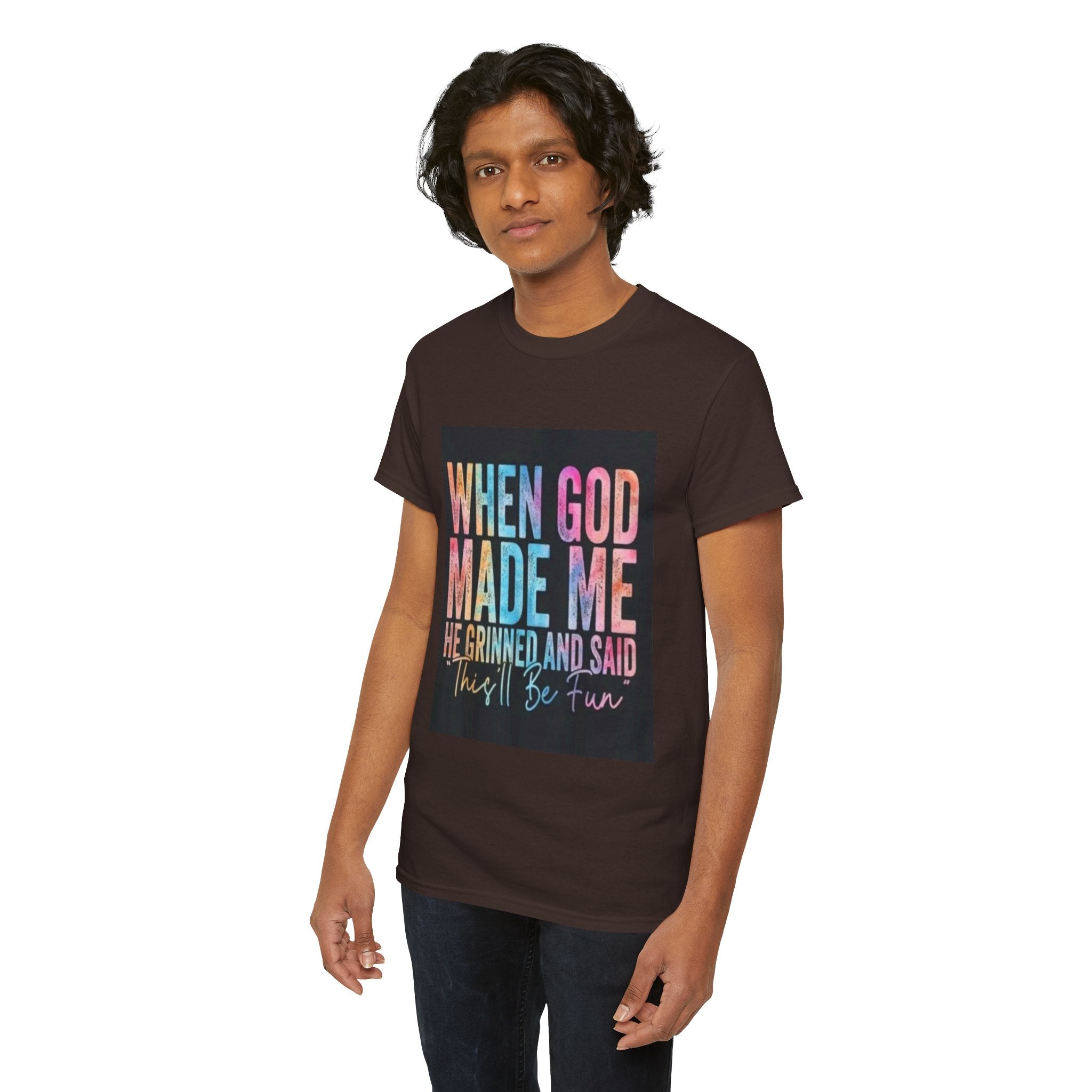 Graphic Tee — "When God Made Me He Grinned and Said This'll Be Fun" Christian Inspirational T-Shirt