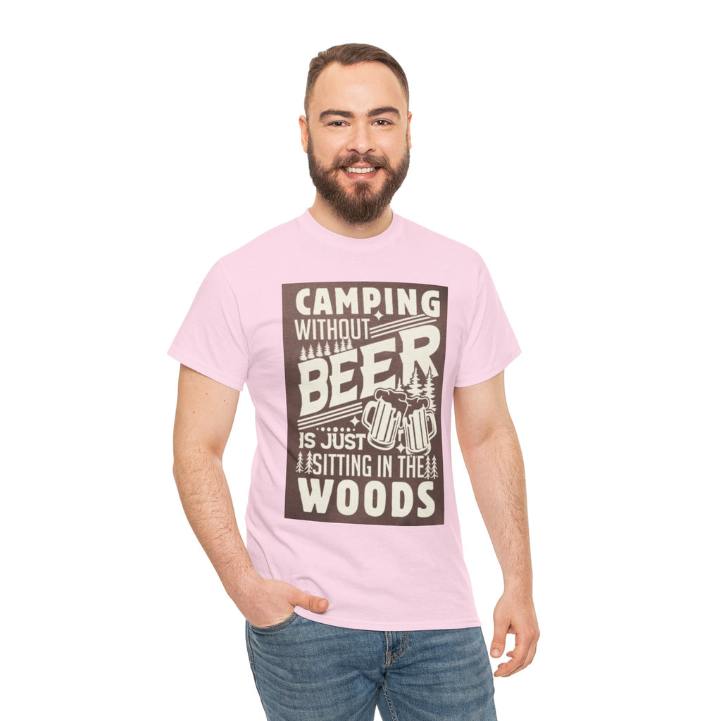 Camping Beer T-Shirt — "Camping Without Beer Is Just Sitting in the Woods" Outdoor Campfire Tee