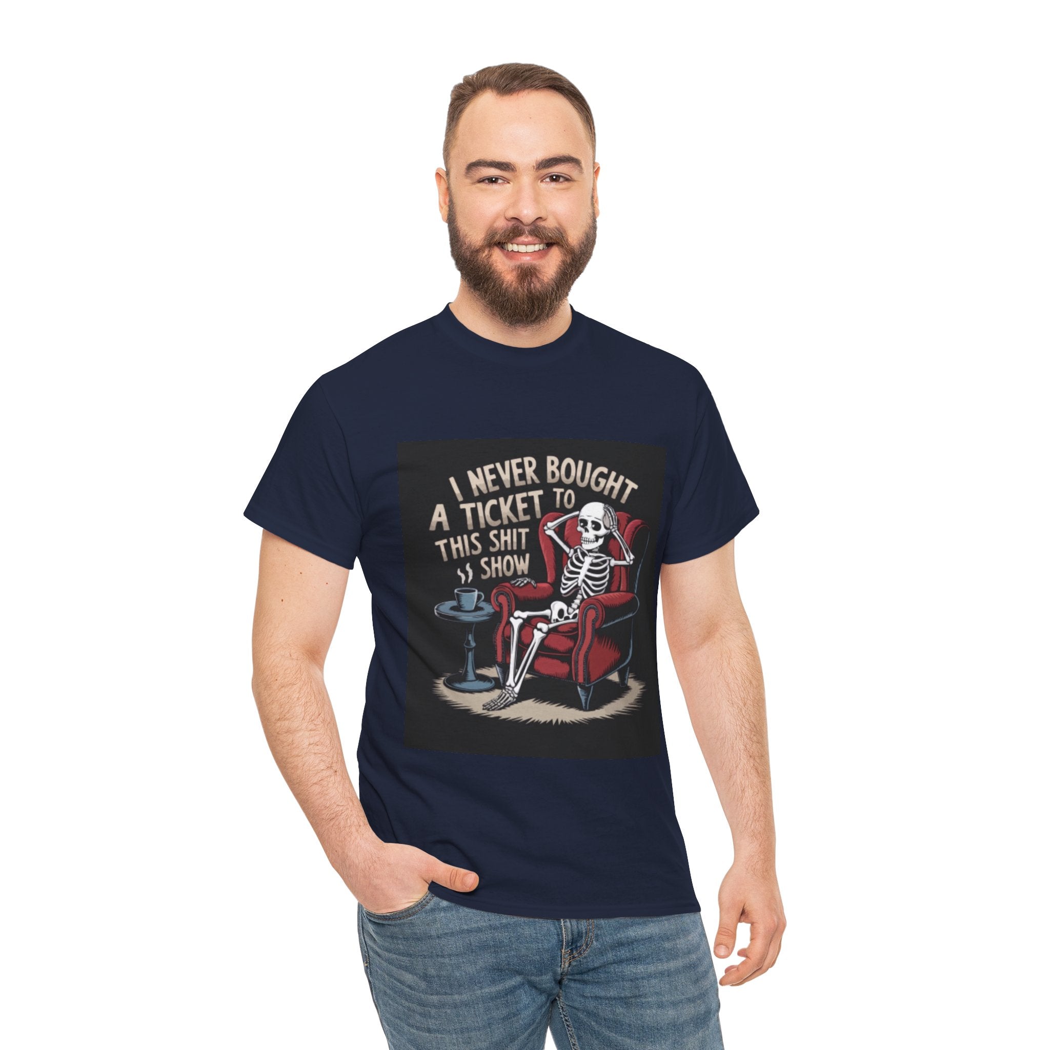 Skeleton Lounge T‑Shirt – "I Never Bought a Ticket to This Sh*tshow" Graphic Tee