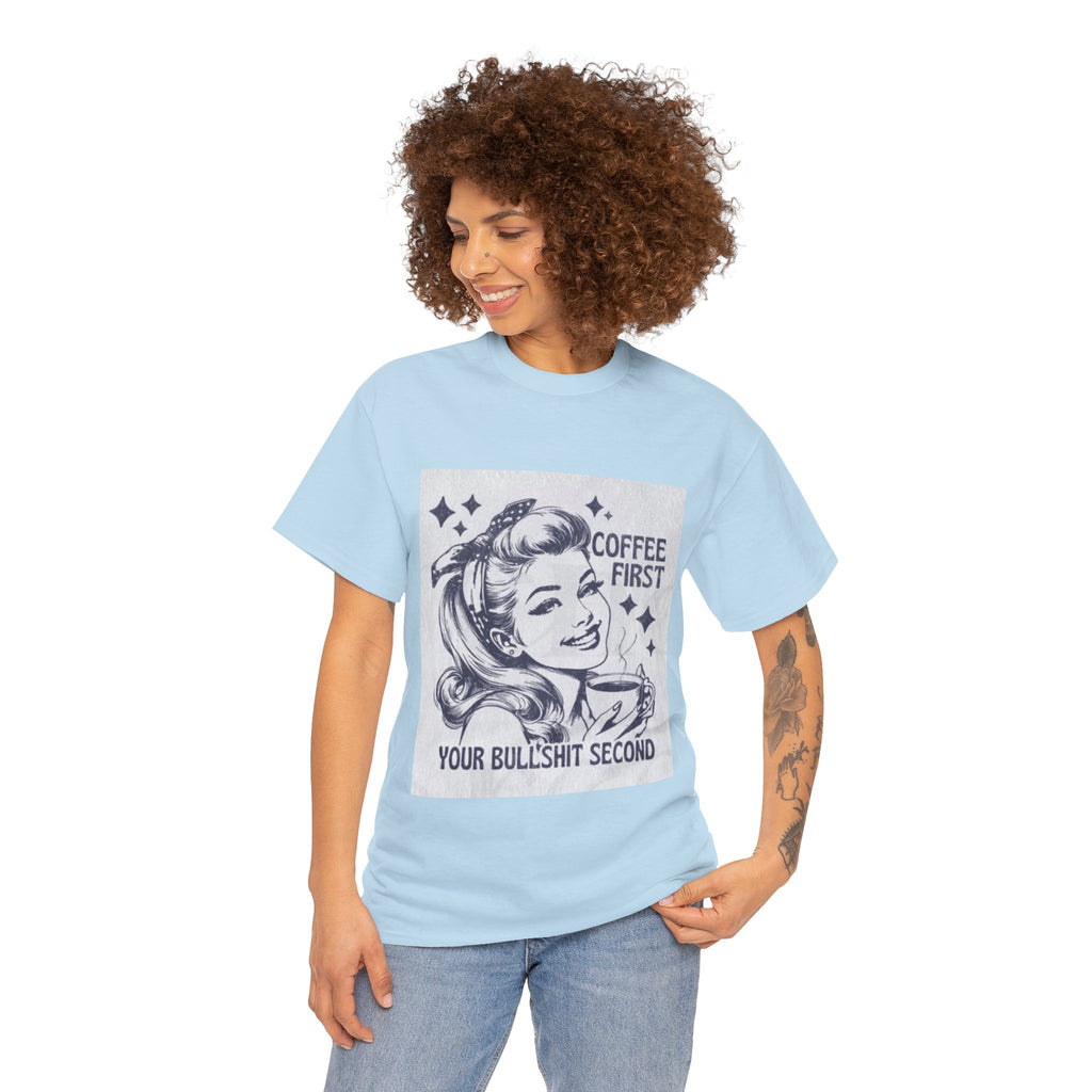 Coffee First Tee — “Coffee First, Your Bullshit Second” Retro Women’s Graphic T‑Shirt