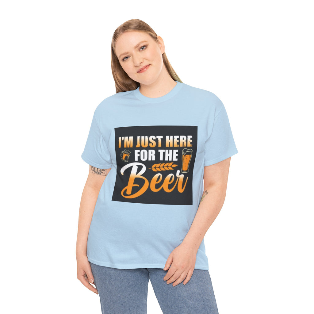 I'm Just Here for the Beer T-Shirt — Funny Beer Drinking Tee for Parties & Oktoberfest