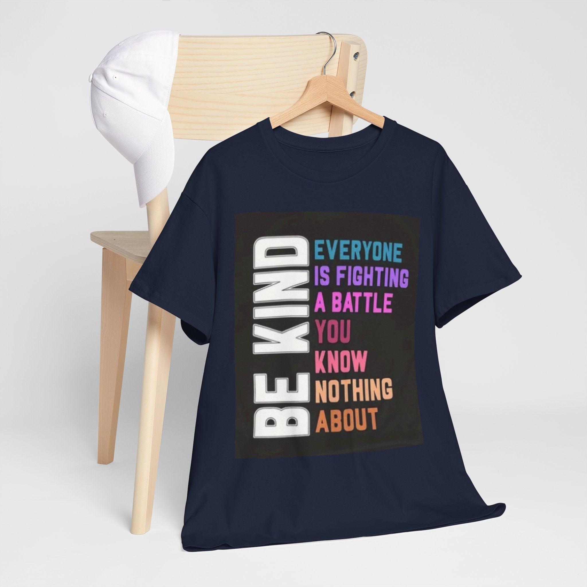 Be Kind Tee — "Everyone Is Fighting A Battle You Know Nothing About" Inspirational Mental Health Shirt