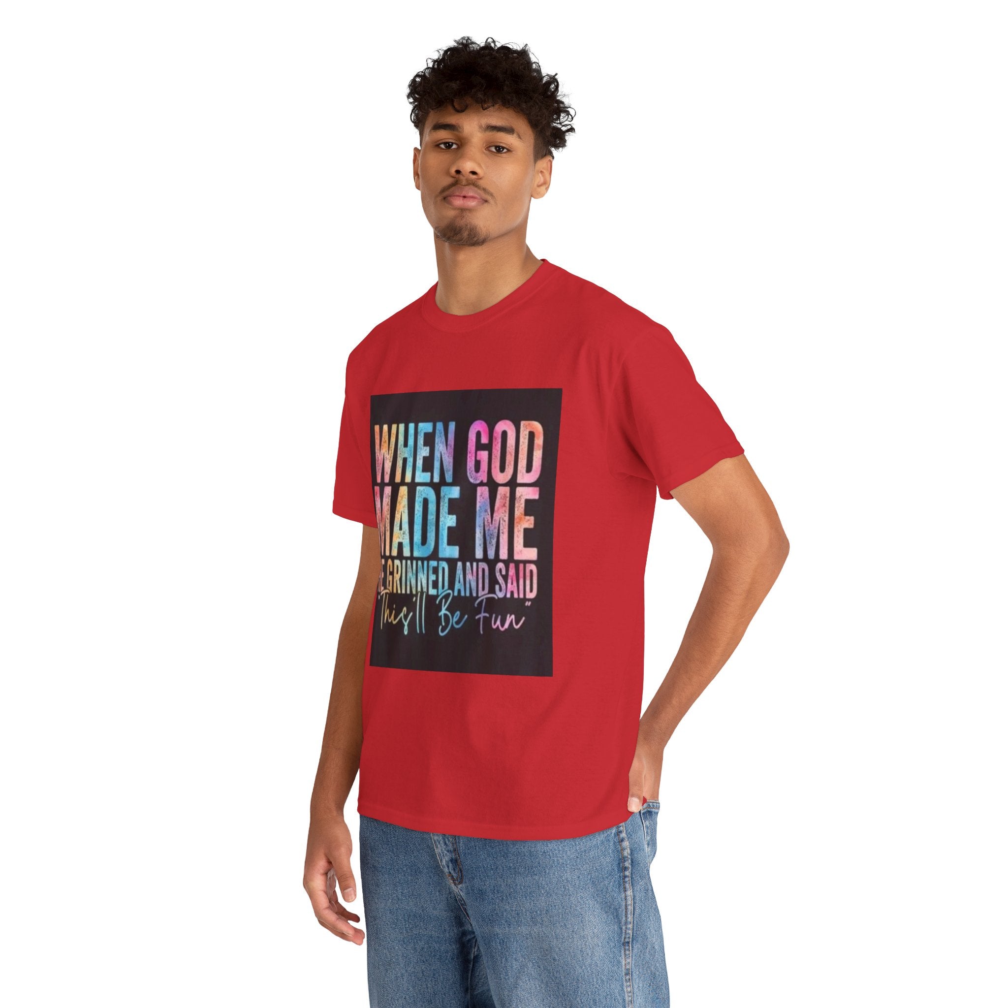 Graphic Tee — "When God Made Me He Grinned and Said This'll Be Fun" Christian Inspirational T-Shirt