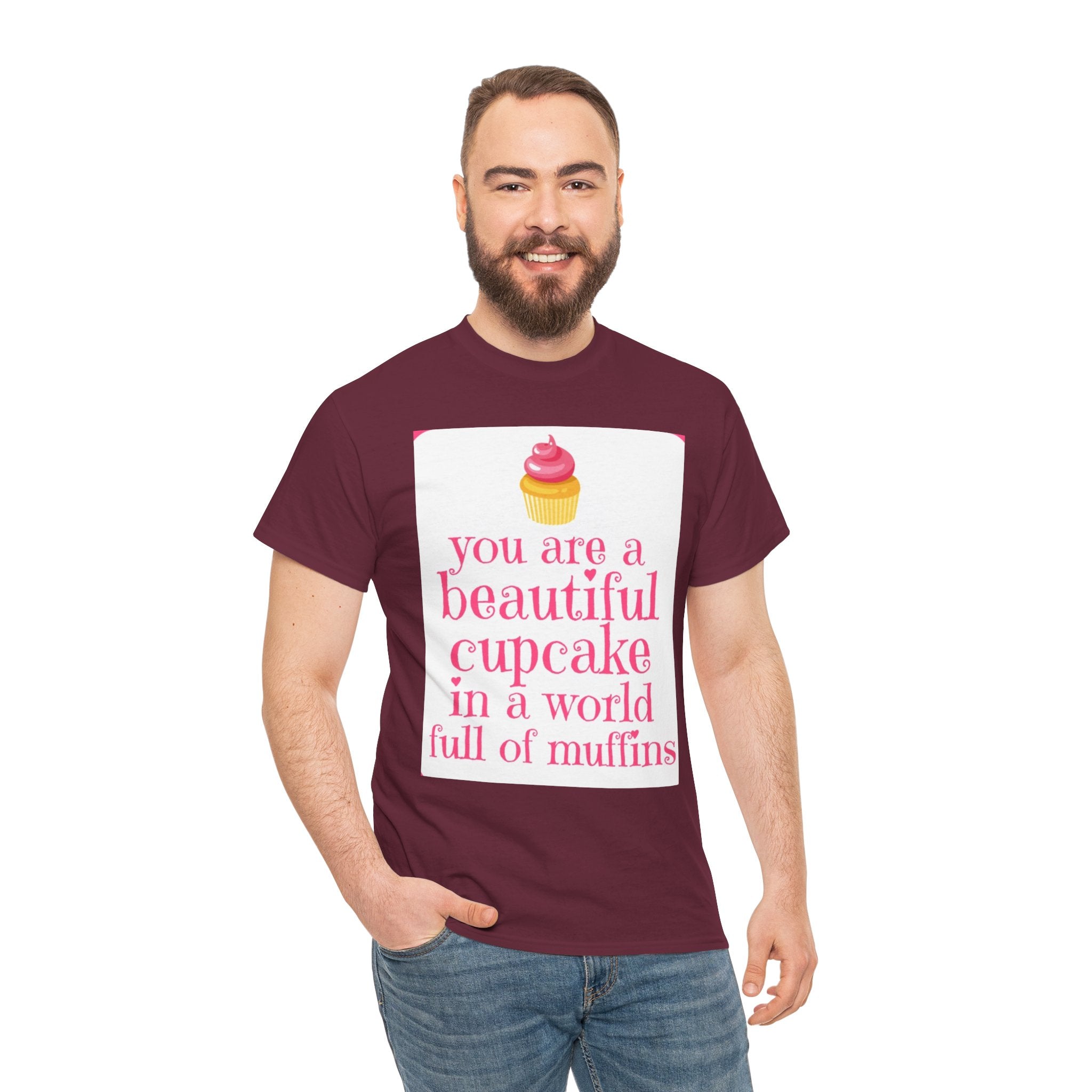 Cupcake Graphic Tee — "You Are a Beautiful Cupcake in a World Full of Muffins" Inspirational Women's T-Shirt