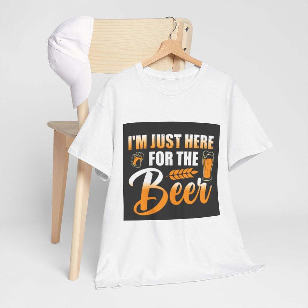 I'm Just Here for the Beer T-Shirt — Funny Beer Drinking Tee for Parties & Oktoberfest