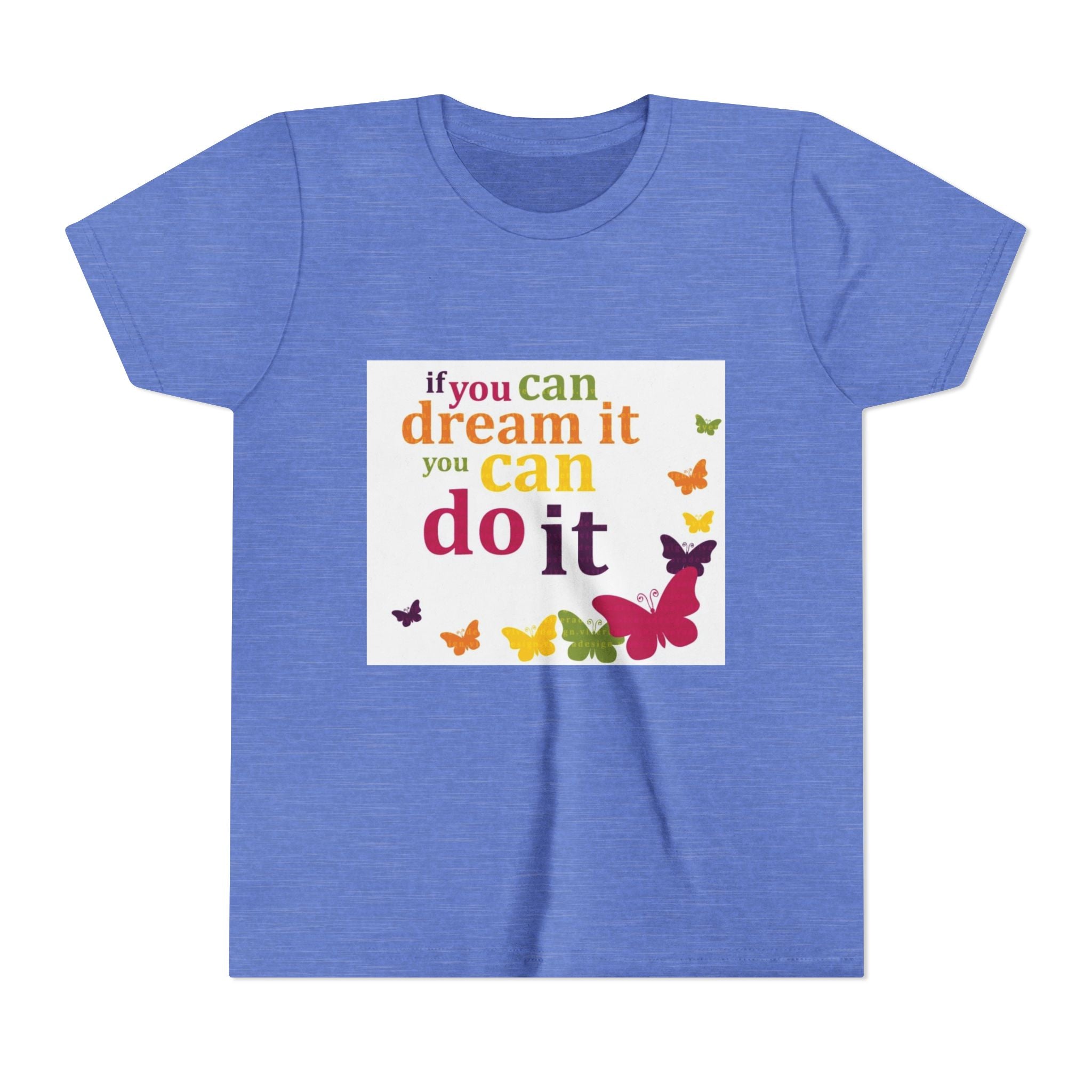 Youth Tee – "If You Can Dream It You Can Do It" Colorful Butterfly Inspirational Shirt