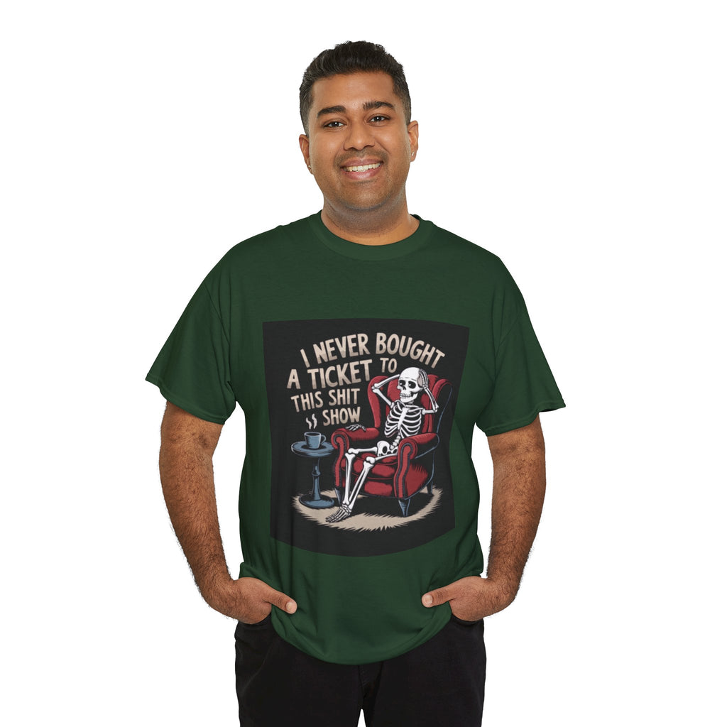 Skeleton Lounge T‑Shirt – "I Never Bought a Ticket to This Sh*tshow" Graphic Tee