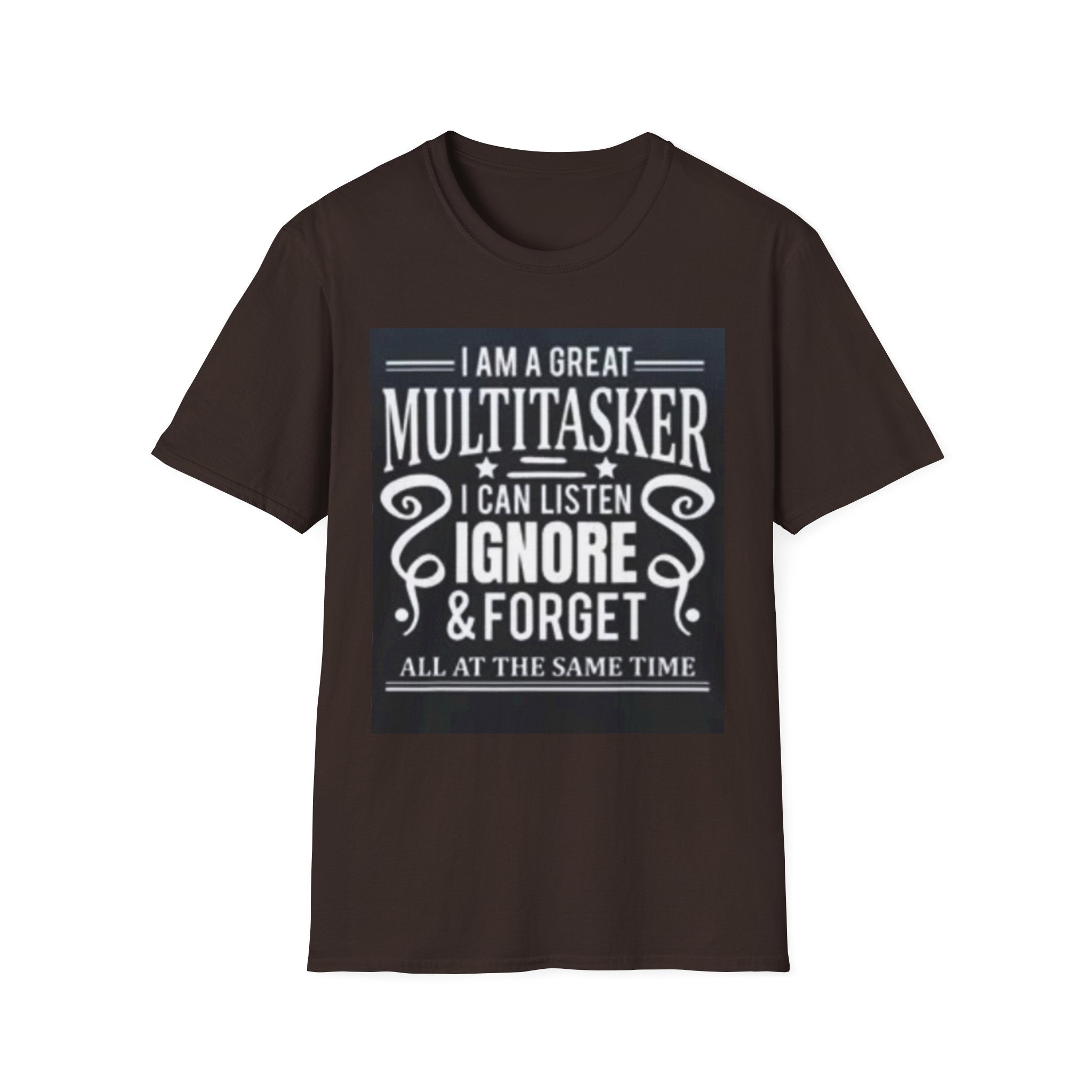 I Am a Great Multitasker T-Shirt – Funny I Can Listen Ignore & Forget Graphic Tee