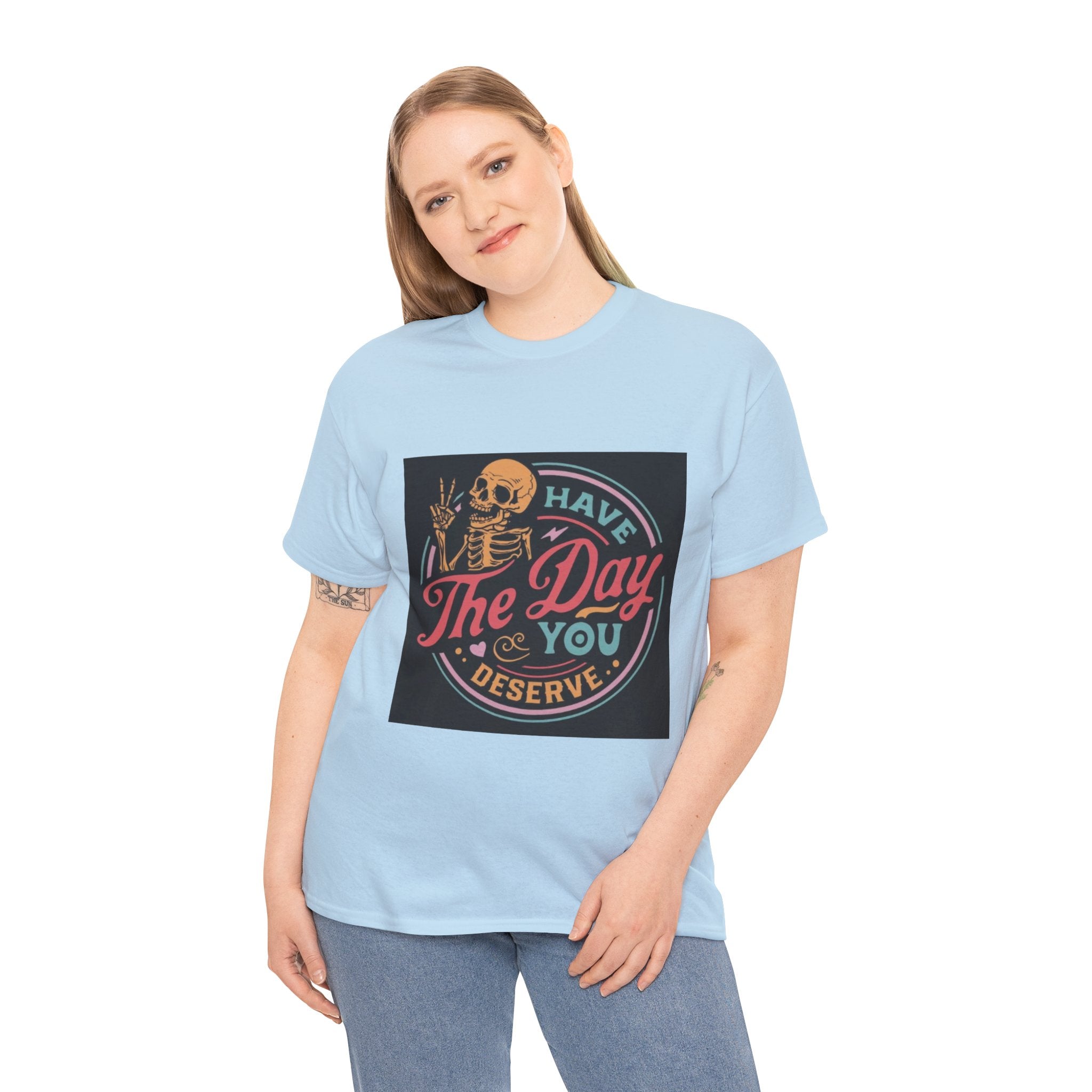 Have The Day You Deserve T-Shirt — Retro Skeleton Graphic Tee