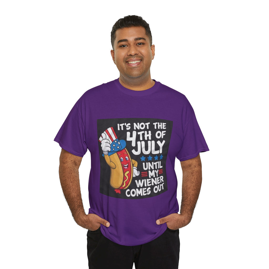 4th of July Funny Hot Dog T-Shirt — "It's Not the 4th of July Until My Wiener Comes Out"
