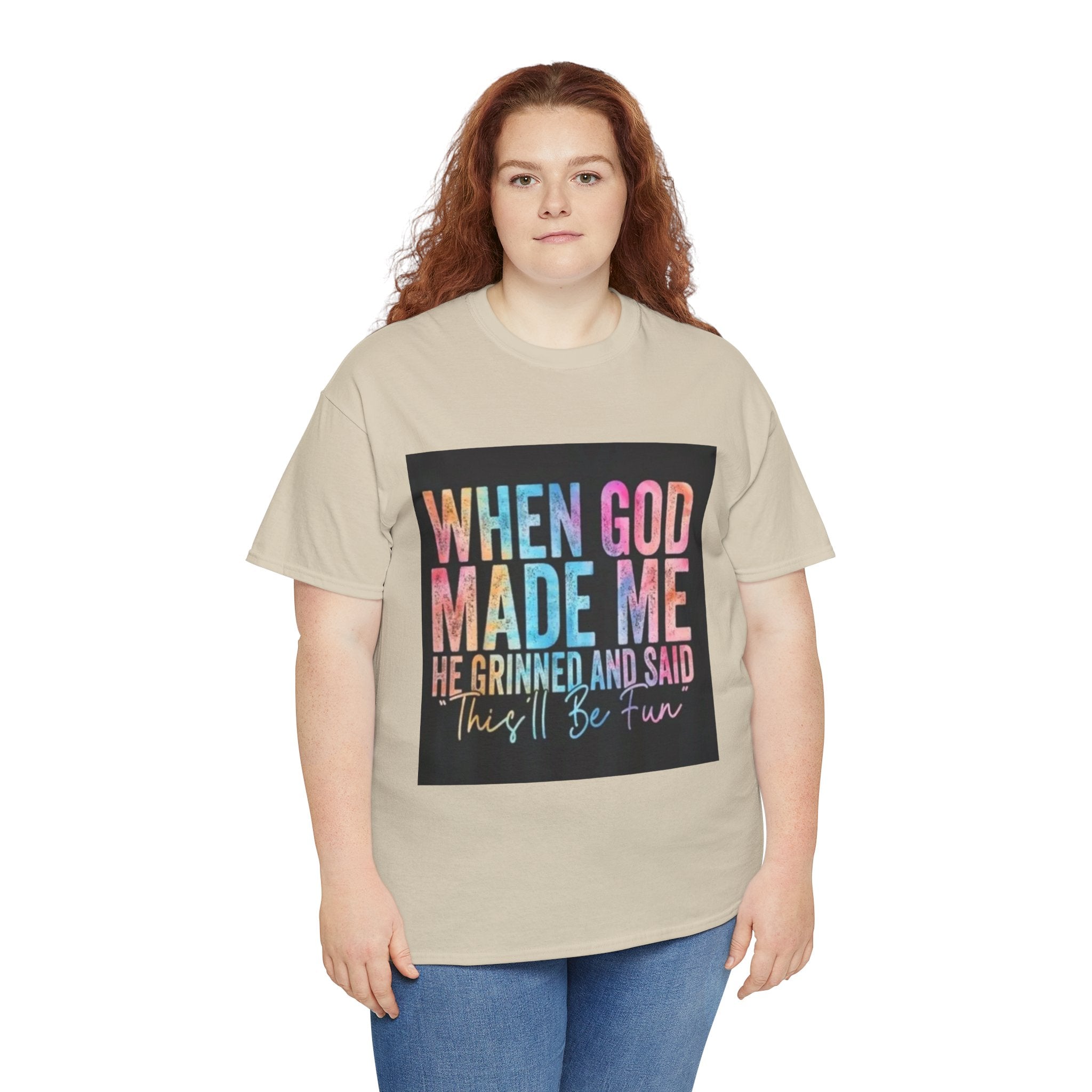 Graphic Tee — "When God Made Me He Grinned and Said This'll Be Fun" Christian Inspirational T-Shirt