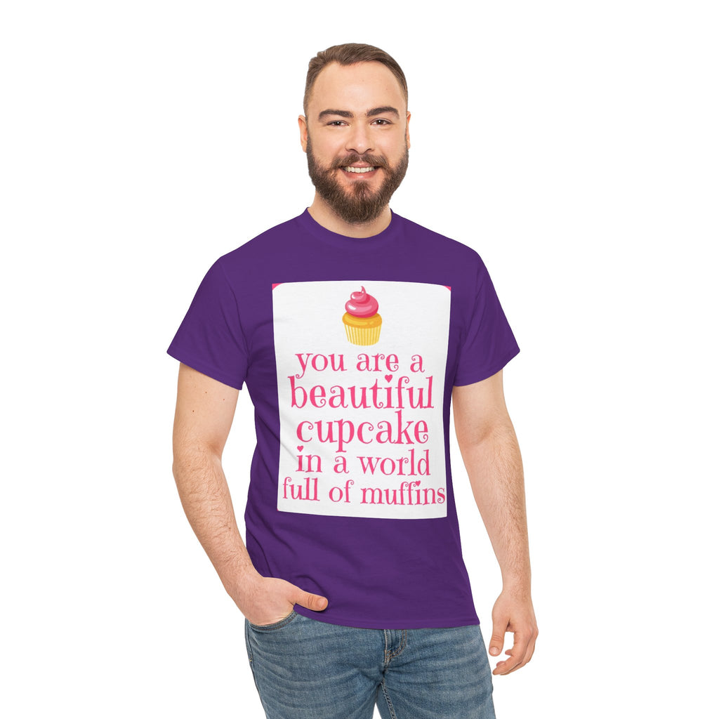 Cupcake Graphic Tee — "You Are a Beautiful Cupcake in a World Full of Muffins" Inspirational Women's T-Shirt
