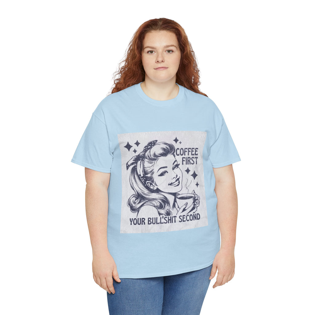 Coffee First Tee — “Coffee First, Your Bullshit Second” Retro Women’s Graphic T‑Shirt