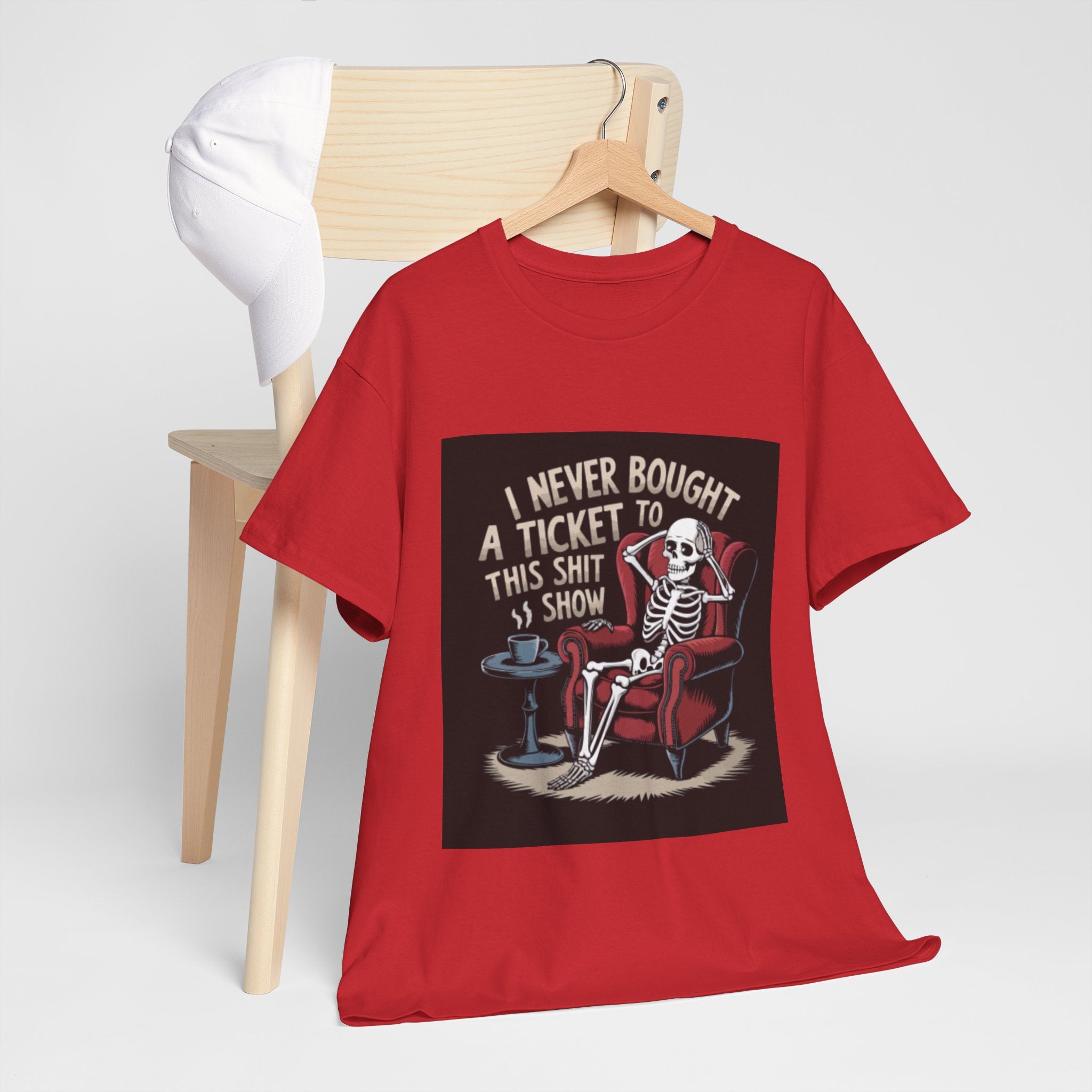 Skeleton Lounge T‑Shirt – "I Never Bought a Ticket to This Sh*tshow" Graphic Tee