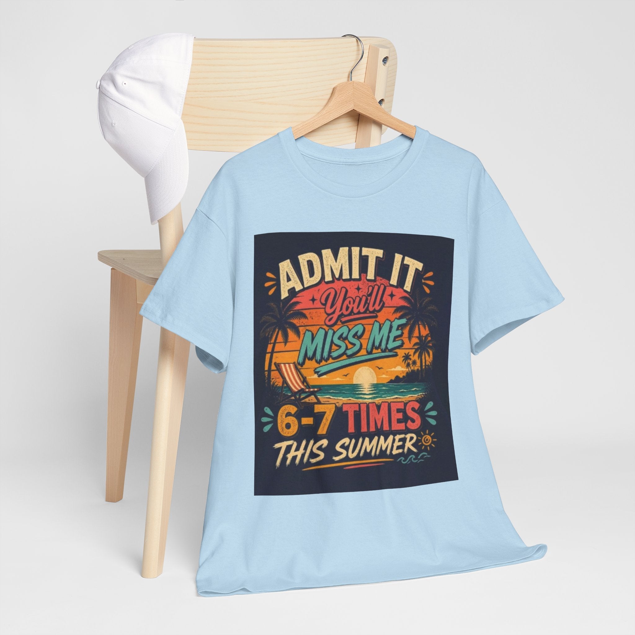 Summer Vacation Tee — "Admit It You'll Miss Me 6-7 Times This Summer" Graphic T-Shirt