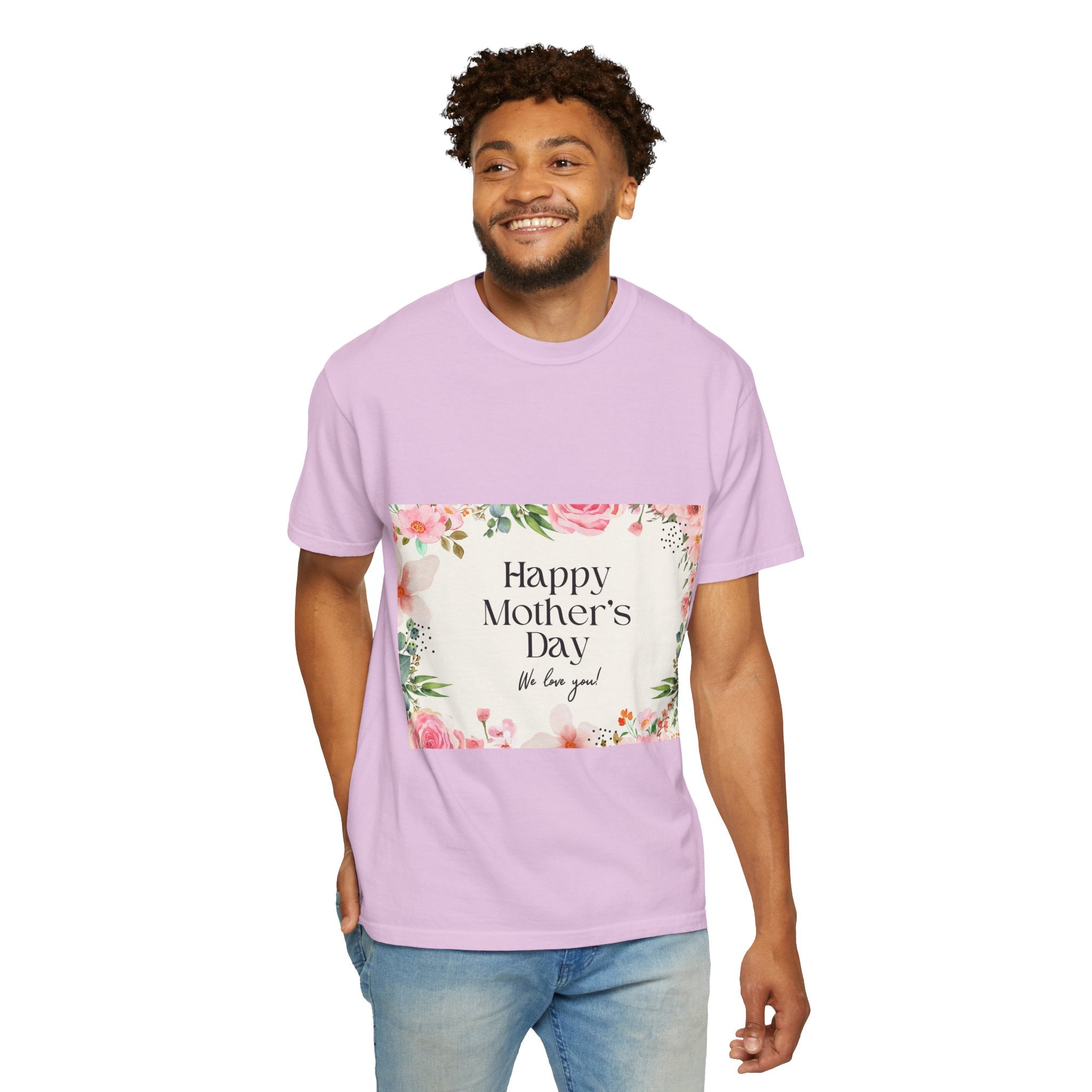 Mother’s Day Floral T-Shirt — "Happy Mother’s Day, We Love You"