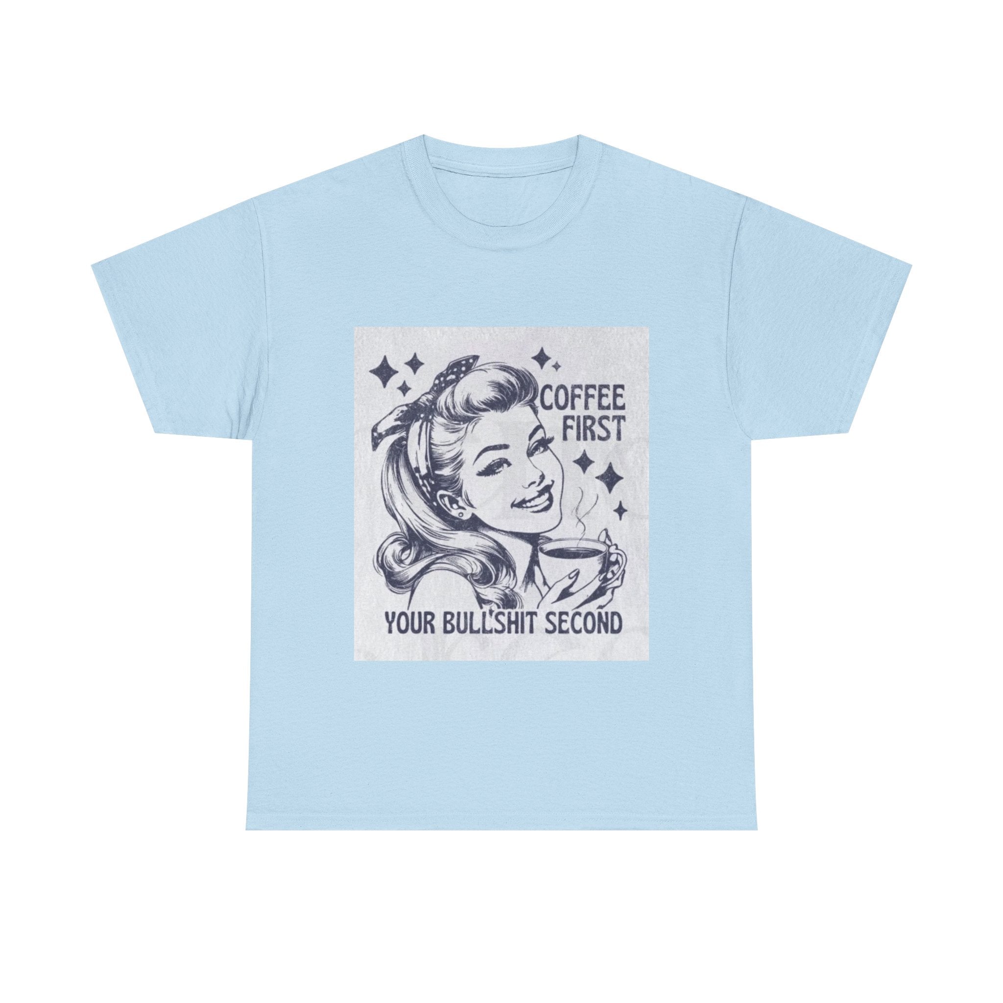 Coffee First Tee — “Coffee First, Your Bullshit Second” Retro Women’s Graphic T‑Shirt