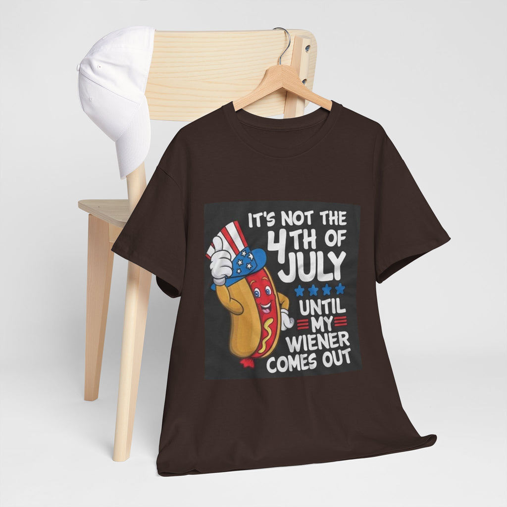 4th of July Funny Hot Dog T-Shirt — "It's Not the 4th of July Until My Wiener Comes Out"