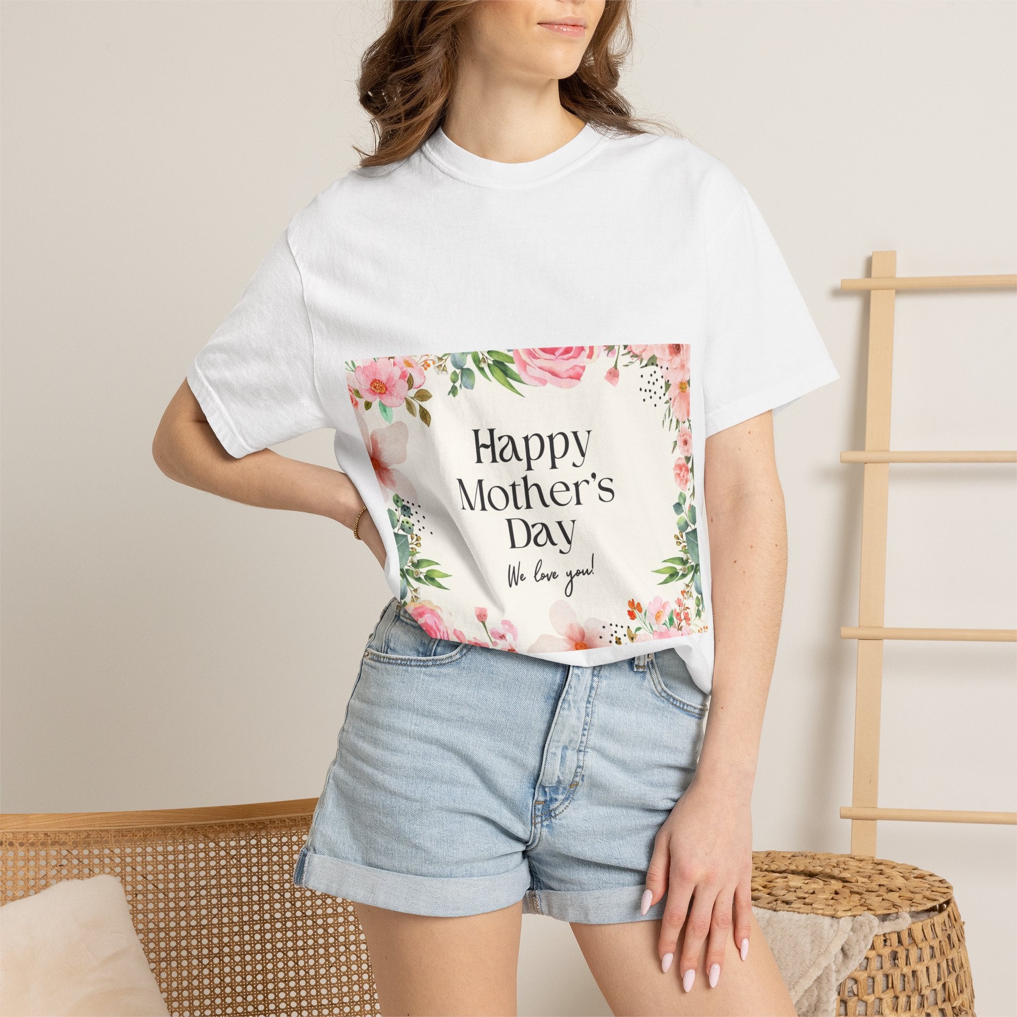 Mother’s Day Floral T-Shirt — "Happy Mother’s Day, We Love You"