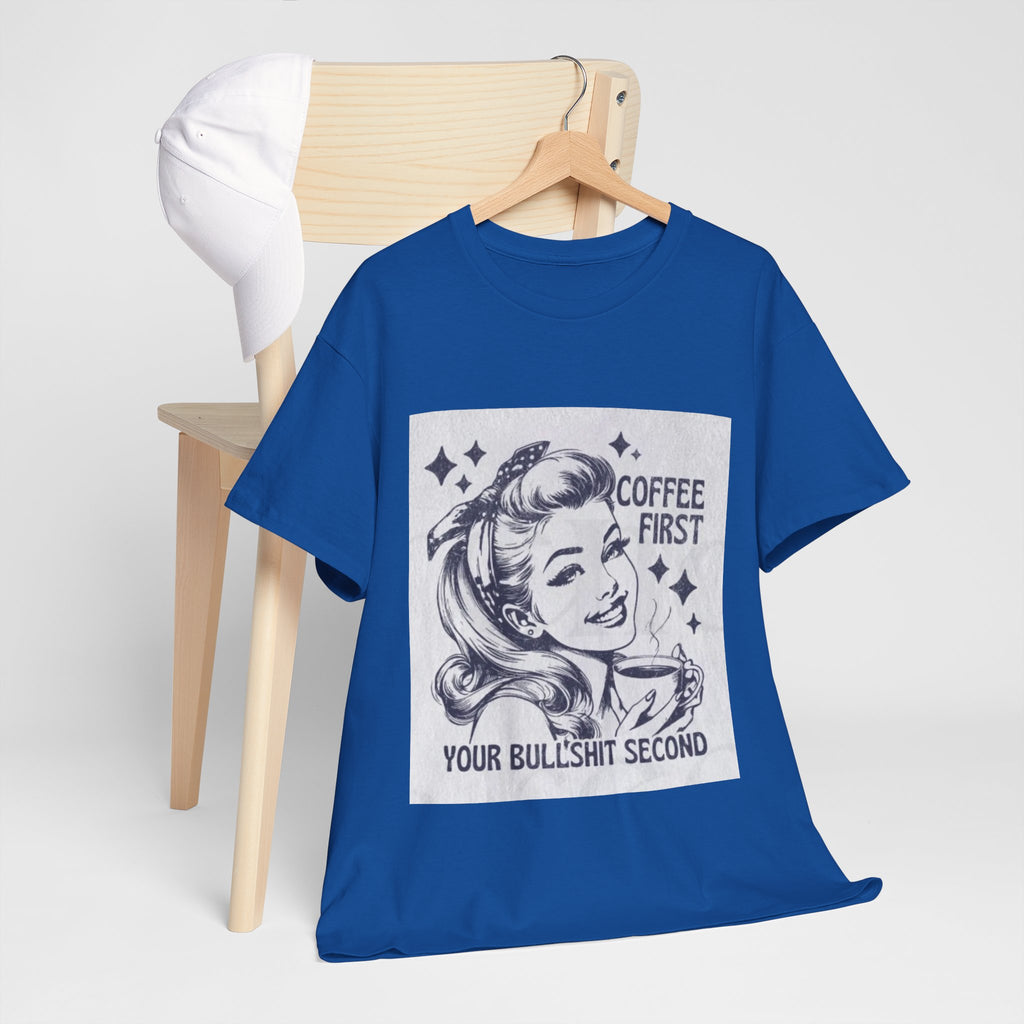 Coffee First Tee — “Coffee First, Your Bullshit Second” Retro Women’s Graphic T‑Shirt