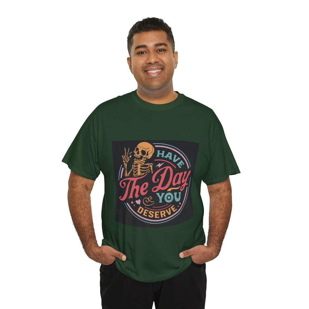 Have The Day You Deserve T-Shirt — Retro Skeleton Graphic Tee