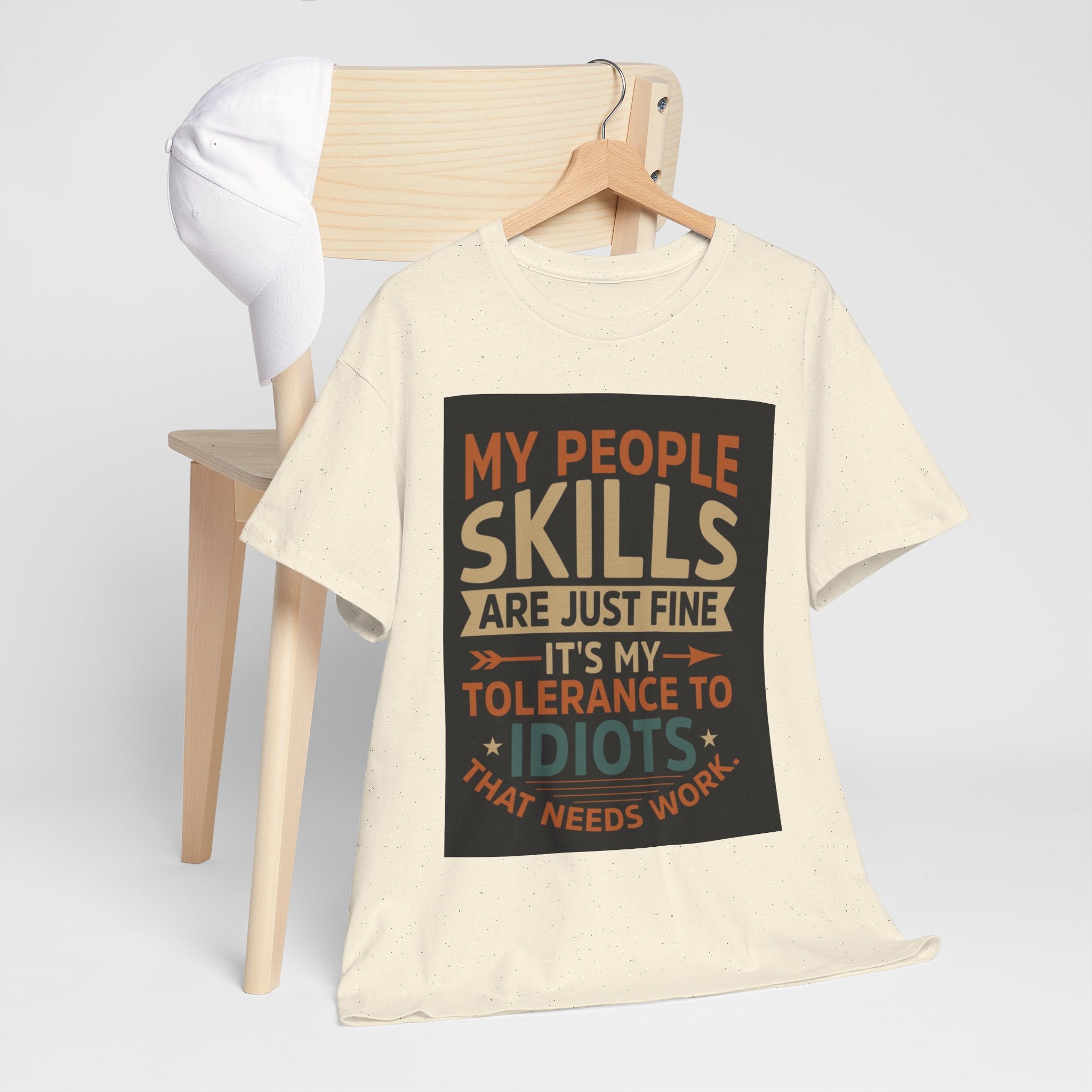 Funny Quote T-Shirt - "My People Skills Are Just Fine It's My Tolerance to Idiots That Needs Work"