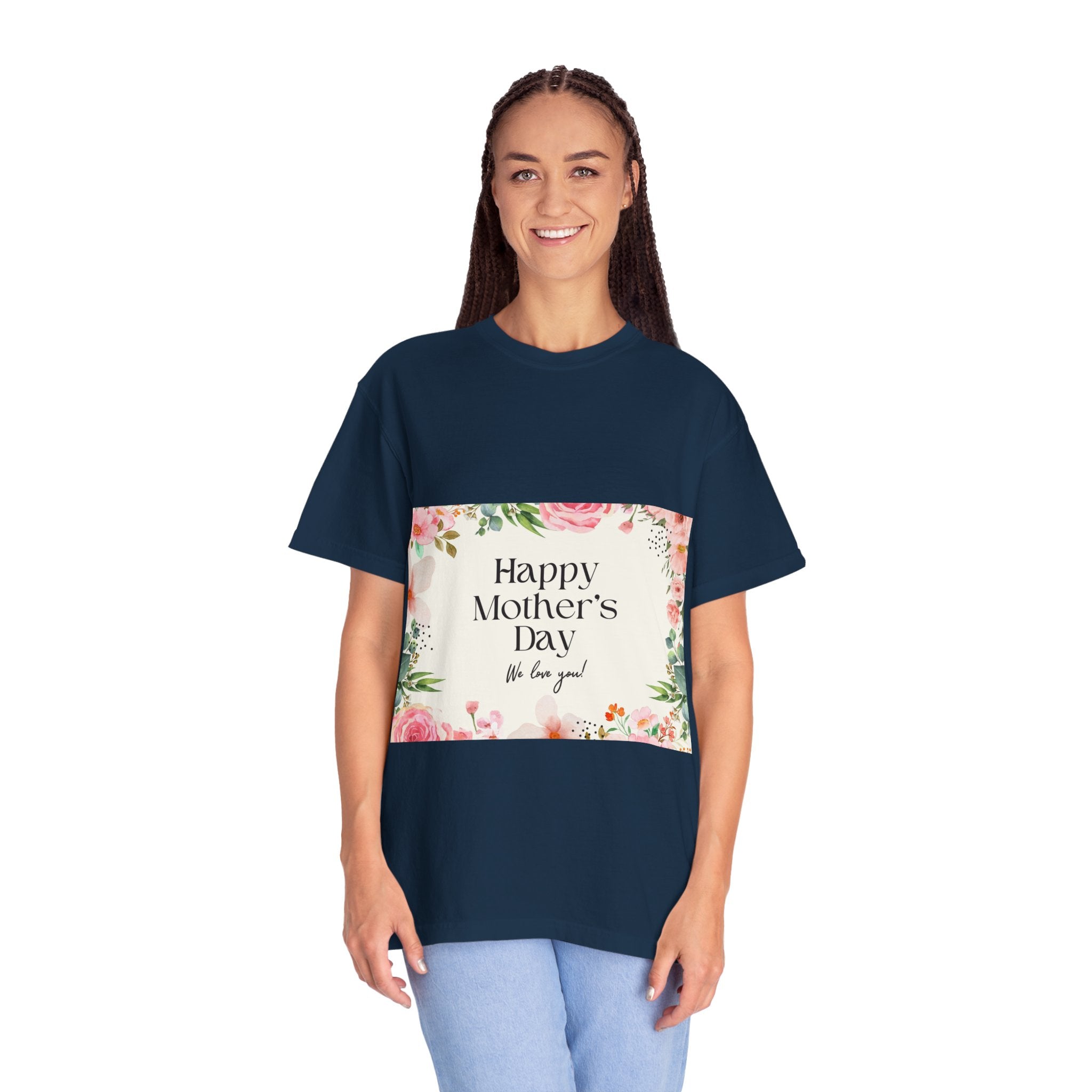 Mother’s Day Floral T-Shirt — "Happy Mother’s Day, We Love You"