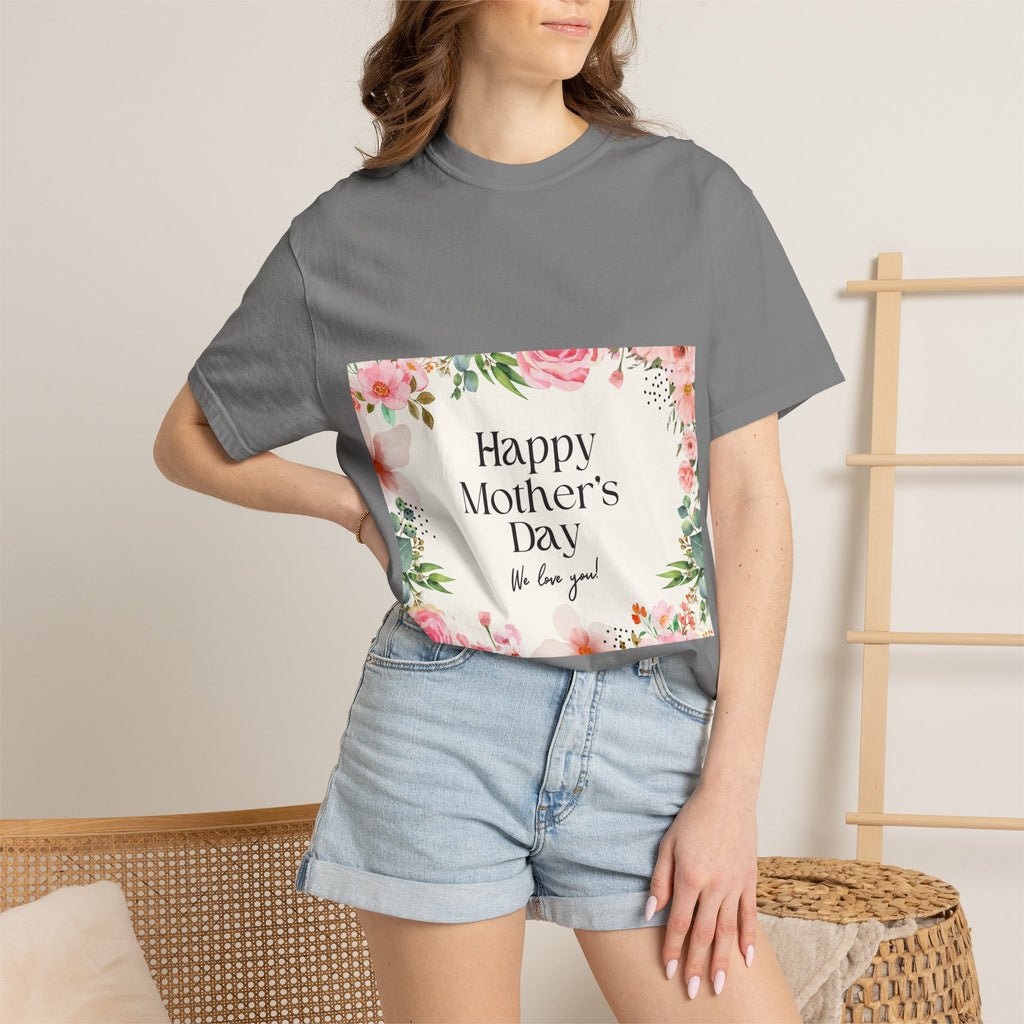 Mother’s Day Floral T-Shirt — "Happy Mother’s Day, We Love You"