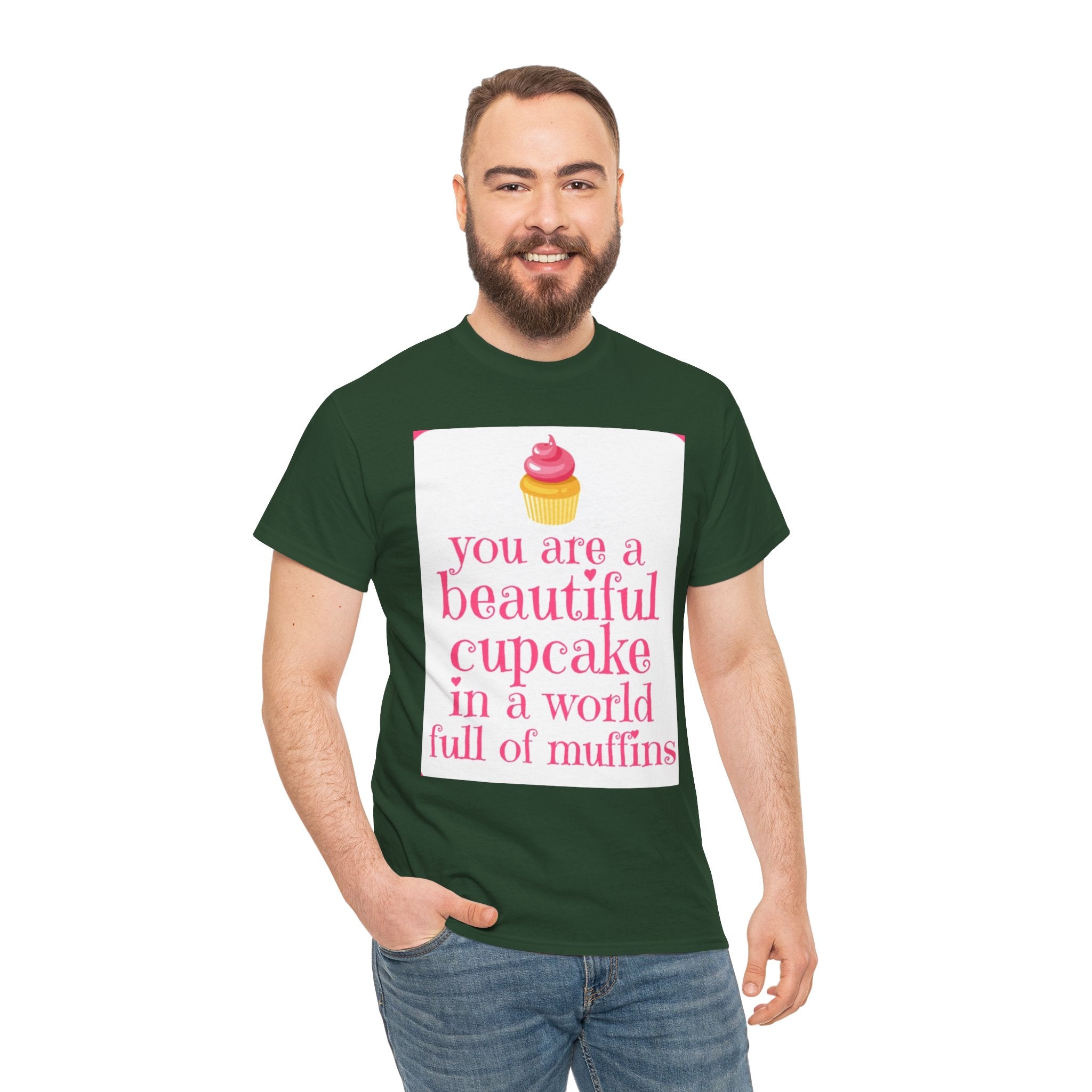 Cupcake Graphic Tee — "You Are a Beautiful Cupcake in a World Full of Muffins" Inspirational Women's T-Shirt