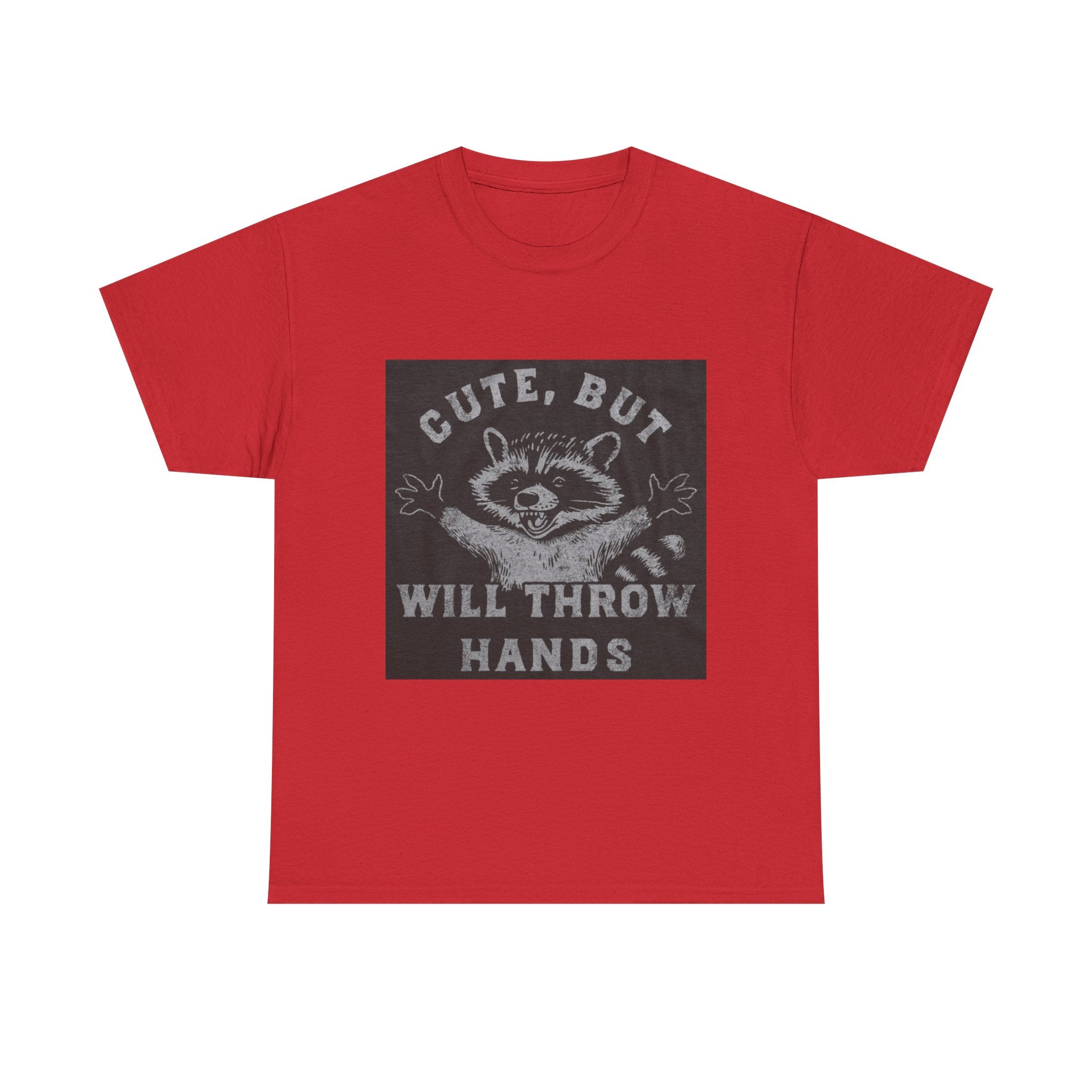 Cute But Will Throw Hands Raccoon T-Shirt