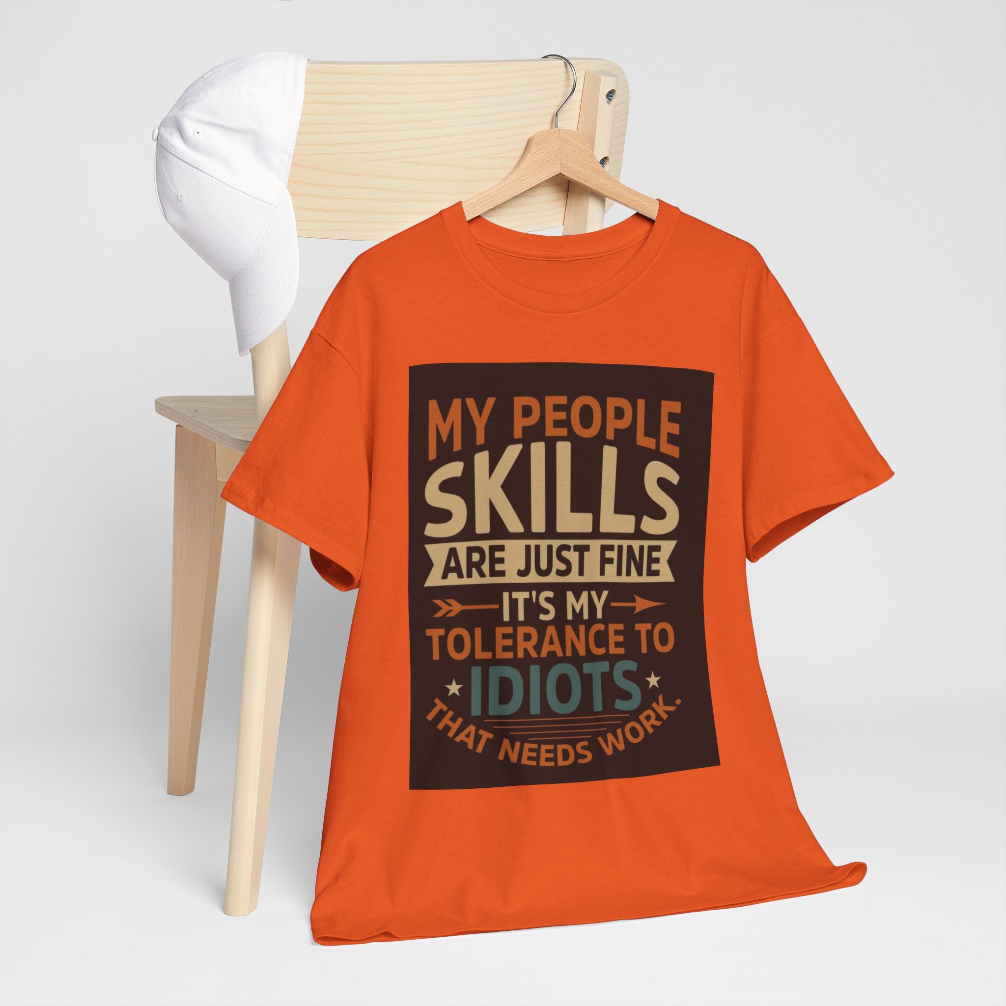 Funny Quote T-Shirt - "My People Skills Are Just Fine It's My Tolerance to Idiots That Needs Work"