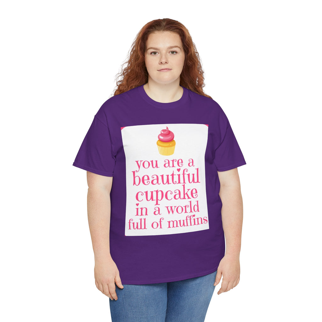 Cupcake Graphic Tee — "You Are a Beautiful Cupcake in a World Full of Muffins" Inspirational Women's T-Shirt