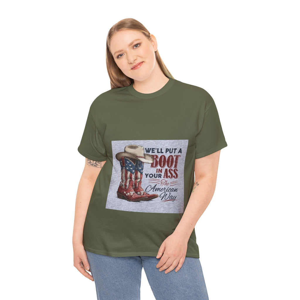 Graphic Tee - "We'll Put a Boot in Your Ass" Patriotic Cowboy Boots T-Shirt
