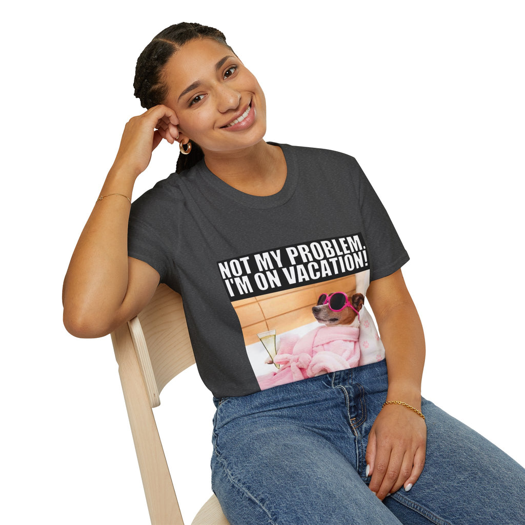 Vacation Vibes T-Shirt — "Not My Problem, I'm On Vacation" Relaxed Dog Graphic Tee