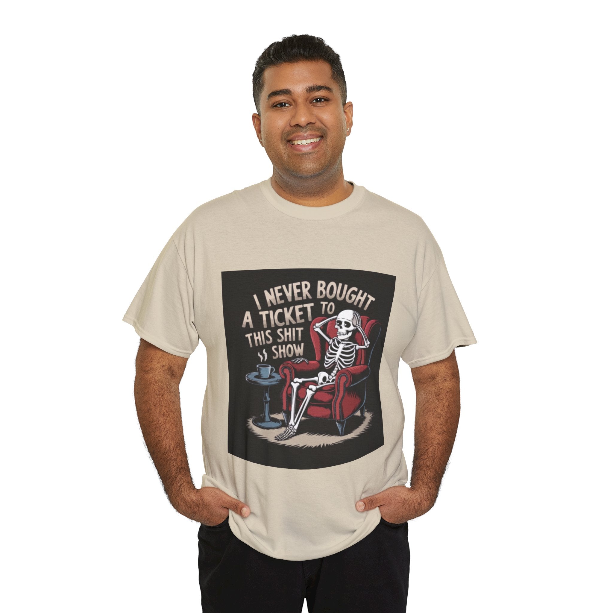 Skeleton Lounge T‑Shirt – "I Never Bought a Ticket to This Sh*tshow" Graphic Tee