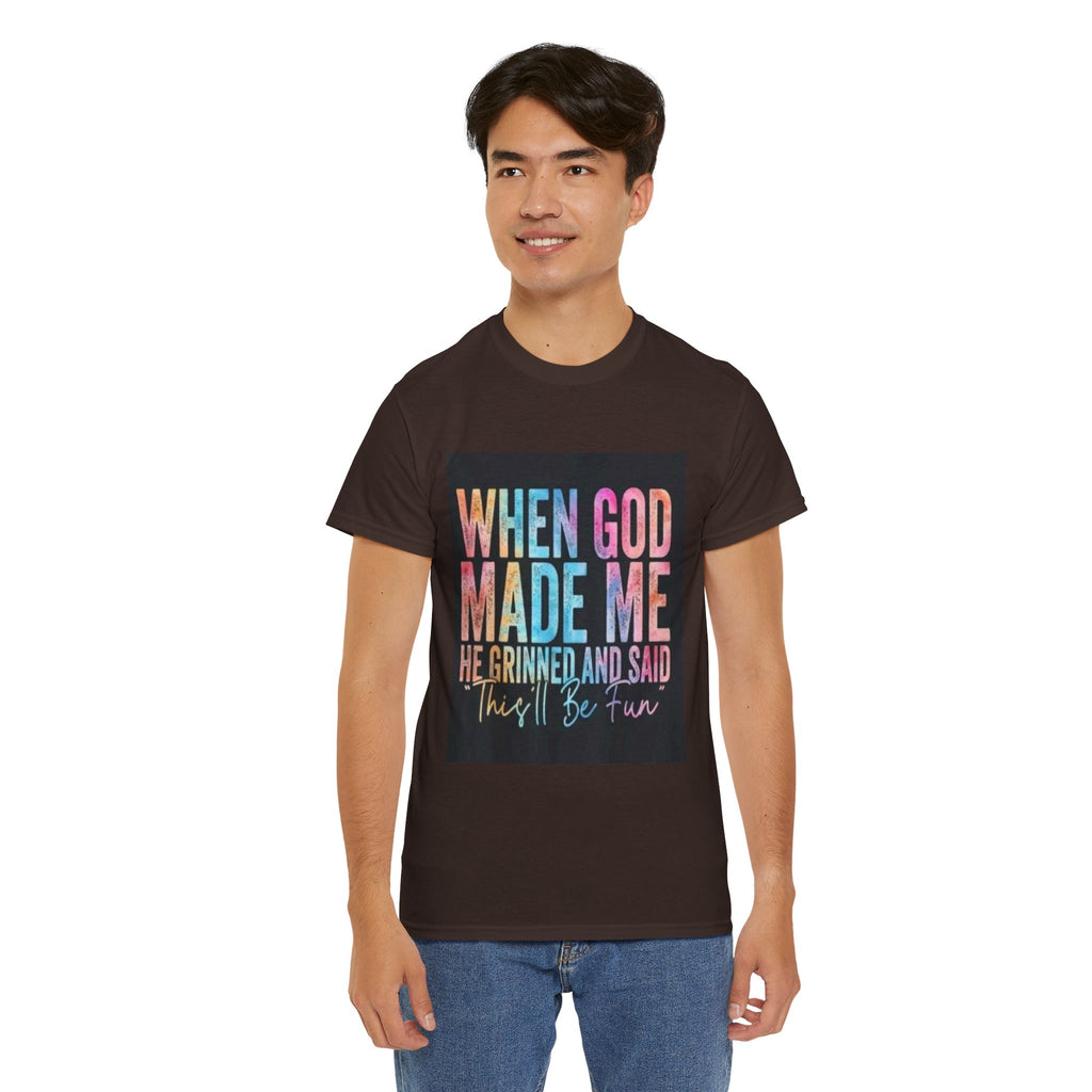 Graphic Tee — "When God Made Me He Grinned and Said This'll Be Fun" Christian Inspirational T-Shirt