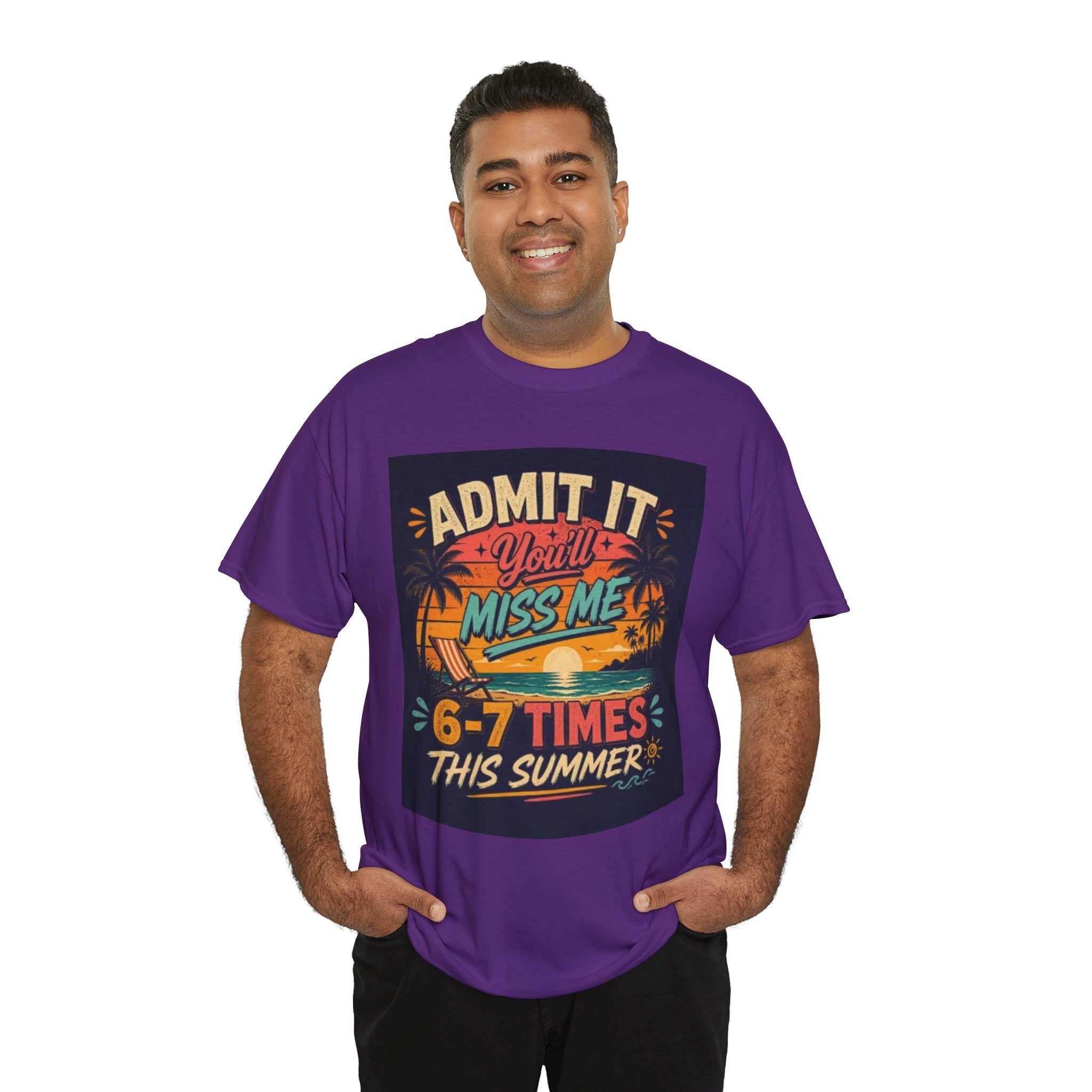 Summer Vacation Tee — "Admit It You'll Miss Me 6-7 Times This Summer" Graphic T-Shirt