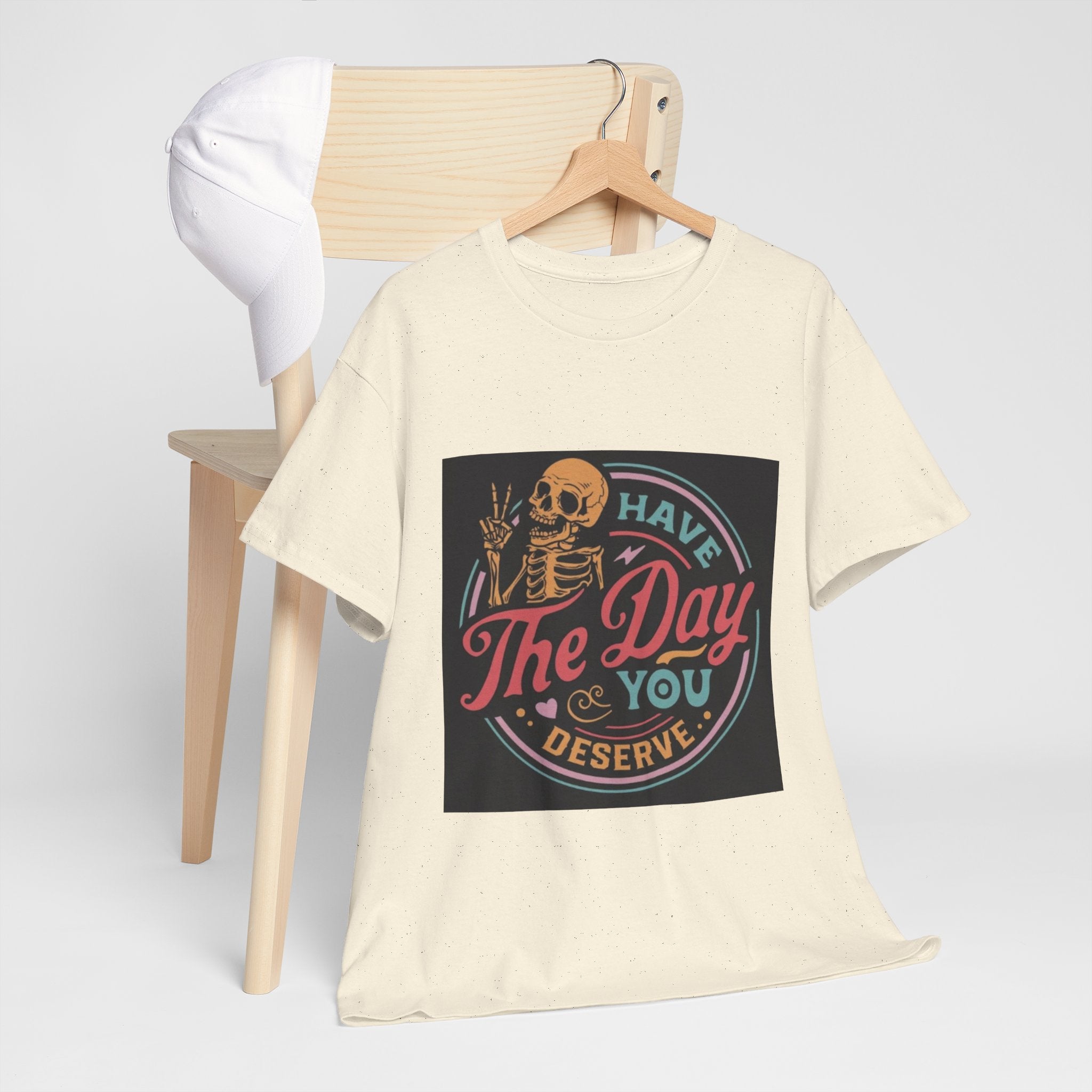Have The Day You Deserve T-Shirt — Retro Skeleton Graphic Tee