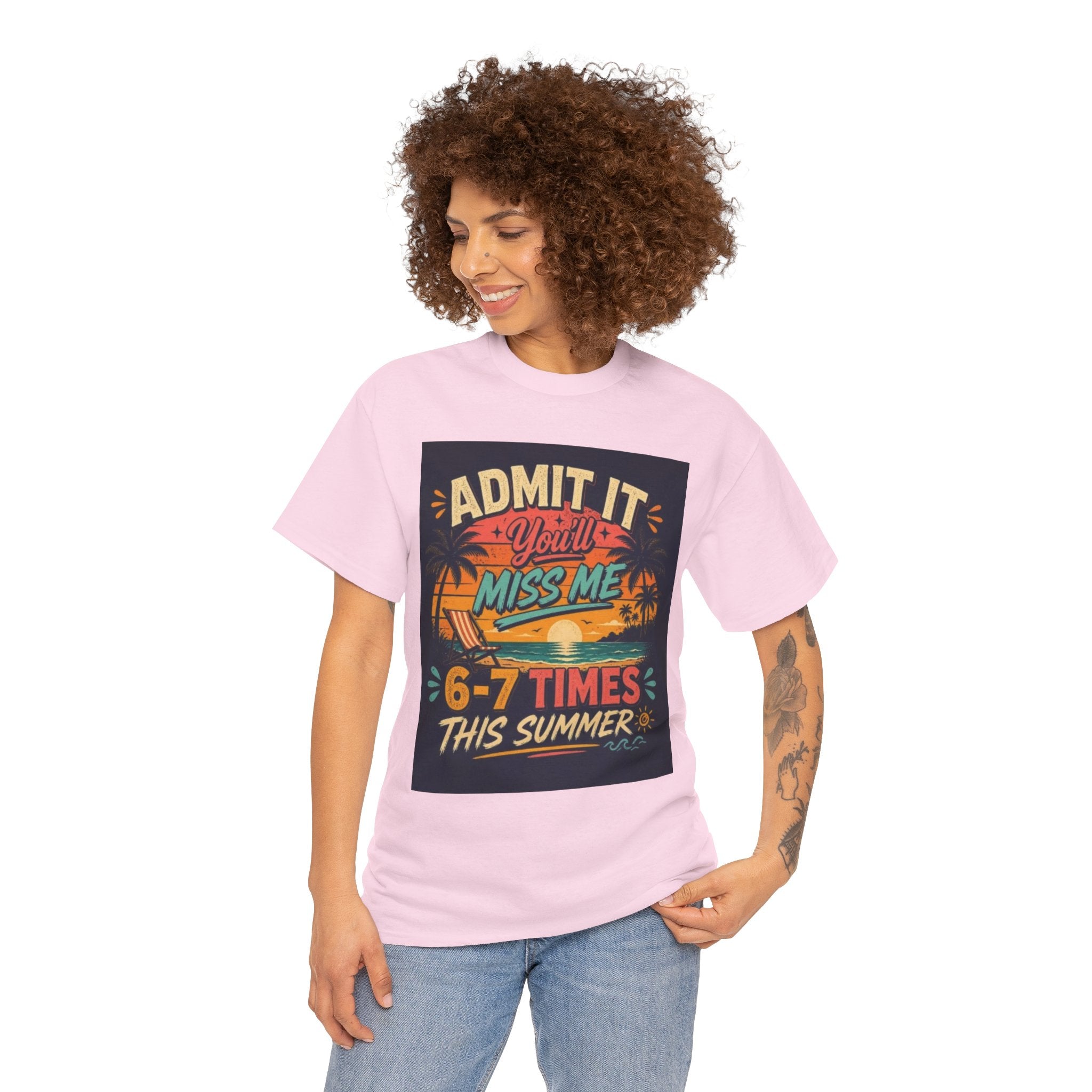 Summer Vacation Tee — "Admit It You'll Miss Me 6-7 Times This Summer" Graphic T-Shirt