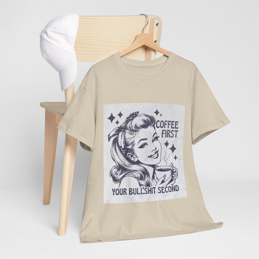 Coffee First Tee — “Coffee First, Your Bullshit Second” Retro Women’s Graphic T‑Shirt