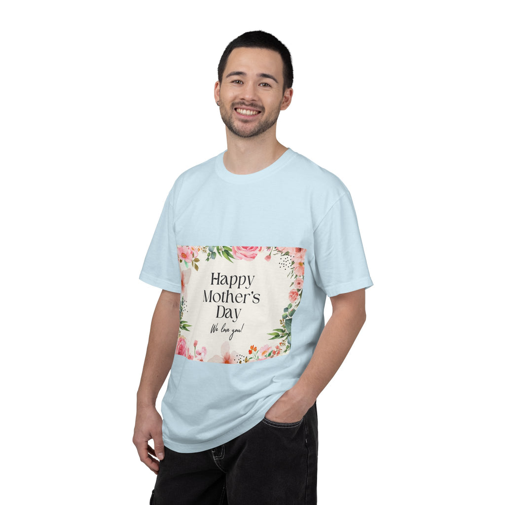 Mother’s Day Floral T-Shirt — "Happy Mother’s Day, We Love You"