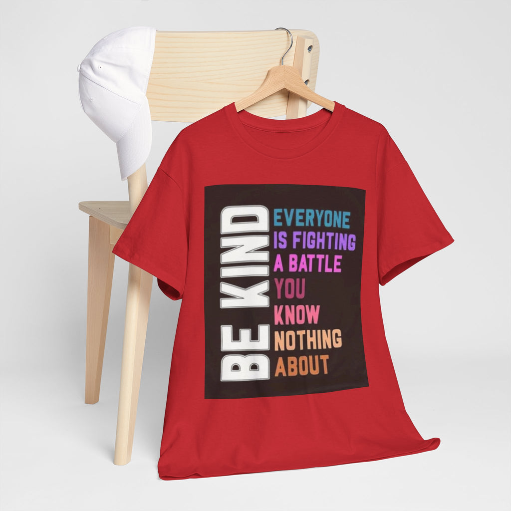 Be Kind Tee — "Everyone Is Fighting A Battle You Know Nothing About" Inspirational Mental Health Shirt