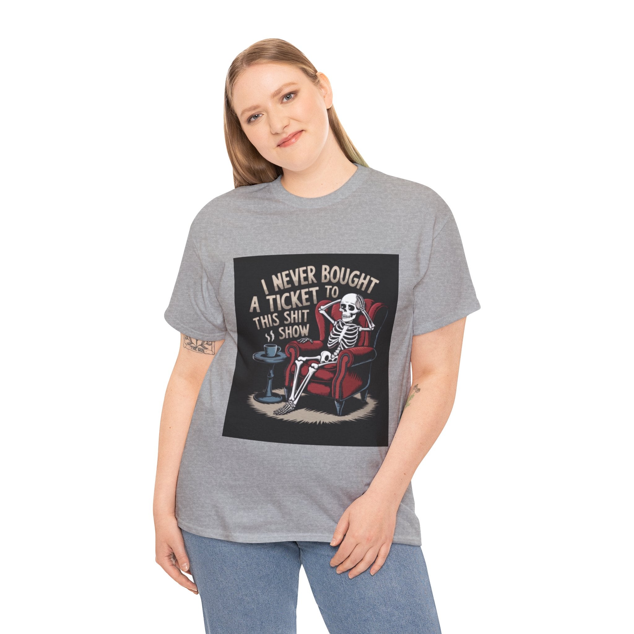 Skeleton Lounge T‑Shirt – "I Never Bought a Ticket to This Sh*tshow" Graphic Tee