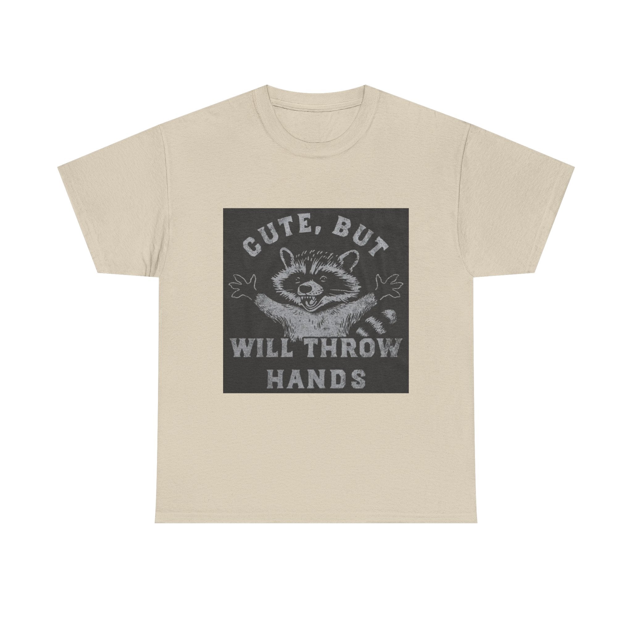 Cute But Will Throw Hands Raccoon T-Shirt
